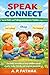 Speak & Connect-Social Skills and Talking Activities for Todd... by A. P. Pathak