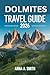 DOLMITES TRAVEL GUIDE 2026:...