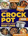 Easy Crockpot Recipes for Busy Lives: Unlock Flavorful, Nutritious Dinners that Simplify Your Evenings and Delight Your Family’s Taste Buds