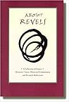 About Revels: a Collection of Essays, Directors' Notes, Historical Commentary and Personal Reflection.