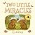 Two Little Miracles