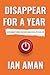 Disappear For A Year by Ian Aman