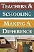 Teachers and Schooling Maki...