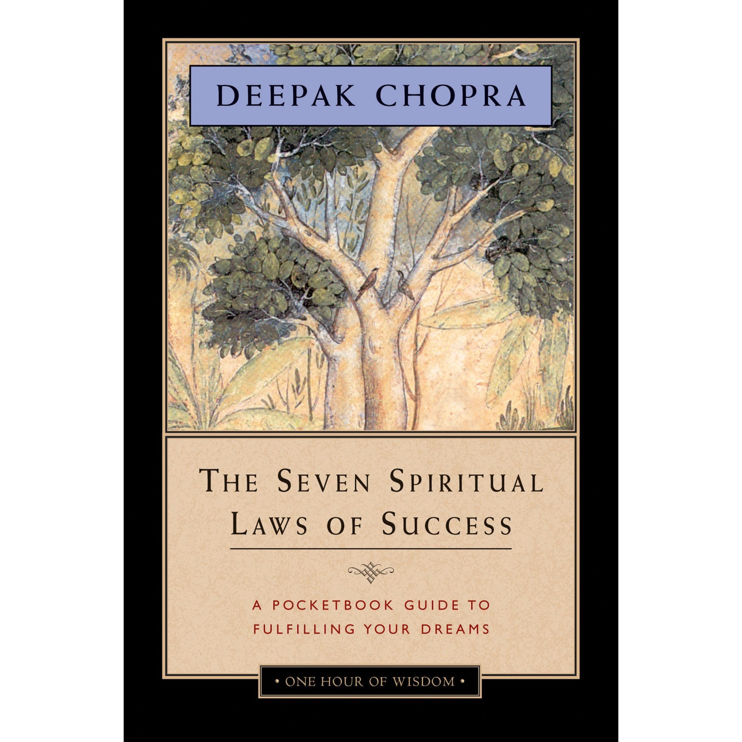 The Seven Spiritual Laws of Success - One Hour of Wisdom: A Pocketbook Guide to Fulfilling Your Dreams