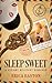 Sleep Sweet by Erica Easton Sleep Sweet by Erica Easton