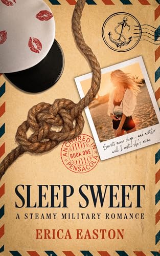 Sleep Sweet: A Steamy Military Romance (Kindle Edition)