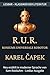 Karel Čapek - R.U.R. - Rossums Universale Robotor by Karel Čapek