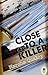 Close to a Killer