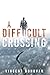 A Difficult Crossing