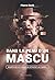 Dans la peau d'un mascu. Enquête sur les hommes qui détestent les femmes (French Edition)