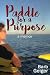 Paddle for a Purpose