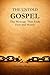 THE UNTOLD GOSPEL: The Message That Ends Fear and Shame