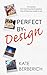 Perfect by Design