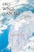 On the Wings of Angels: (Be...