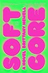 Soft Core by Brittany Newell