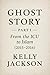 Ghost Story: Part I — From ...
