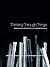 Thinking Through Things: Th...
