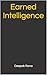 Earned Intelligence