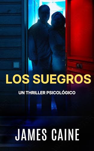 Los Suegros: Un Thriller Psicológico (Spanish Edition)