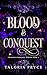 Blood & Conquest by Taloria Pryce