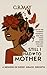 Still I Had To Mother: A Me...
