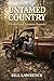 Untamed Country: Adventure,...