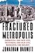 The Fractured Metropolis: I...