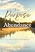 The Purpose of Abundance by Cheri Chafin Norris