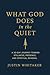 WHAT GOD DOES IN THE QUIET:...