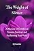 The Weight of Silence by R.J. Koehler The Weight of Silence by R.J. Koehler