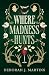Where Madness Hunts: A dark...