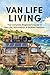 VAN LIFE LIVING : The Compl...