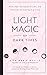 Light Magic for Dark Times:...