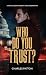 Who Do You Trust
