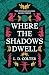 Where the Shadows Dwell by L.D. Colter Where the Shadows Dwell by L.D. Colter