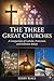 The Three Great Churches: A...