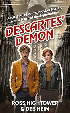 Descartes' Demon: A rollicking Manhattan Cyber Mystery with a Touch of the Supernatural