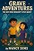 GRAVE ADVENTURES by Nancy Sims