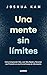 Una mente sin límites: Cómo...