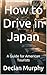 How to Drive in Japan by Declan Murphy