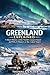 Greenland Explained: A Shor...