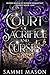 Court of Sacrifice And Curses: A Royal Fae Dark Tale of Enemies To Forbidden Lovers With A Secret Heir