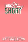 Long Story Short by Kat Singleton