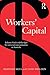 Workers' Capital: Industry ...