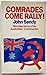 Comrades come rally: Recollections of an Australian Communist
