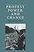 Protest, Power, and Change: An Encyclopedia of Nonviolent Action from ACT-UP to Women's Suffrage
