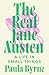 The Real Jane Austen: A Life in Small Things