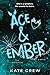 Ace & Ember: A Novel (The Mavericks, 2)