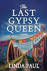 The Last Gypsy Queen by Linda  Paul