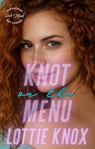 Knot on the Menu: An Omegaverse Why Choose Quick Read (Omega Flu Book 1)